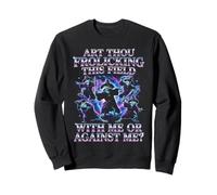 "Art Thou Frolicking This Field With Me Or Against Me?" Sweatshirt