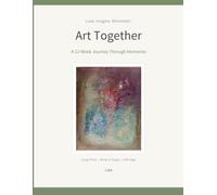 Art Together: A 12-Week Journey Through Memories - Large Print Art & Memory Activities (Art Together (Book 3))