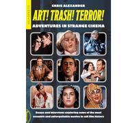 ART! TRASH! TERROR!: Adventures in Strange Cinema