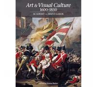 Art & Visual Culture 1600 - 1850: Academy to Avant-Garde