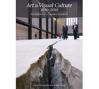 Art & Visual Culture 1850 - 2010: Modernity to Globalisation: Modernity to Globalization