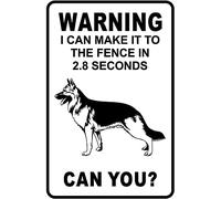 Art Wall Decor Warning I Can Make It to The Fence in 2.8 Sec. German Shepherd Warning Sign for Outdoor & Indoor Aluminum Metal Sign 8x12 inches