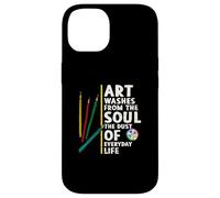 Art washes from the soul the dust of everyday life artists Case for iPhone 14