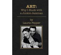 ART: Why I Stuck with a Junkie Jazzman: 4 (Me and My Mother and Others)