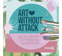 Art Without Attack: The Creative Confidence Toolkit (Colour and art inspirations by Artist Simone Linehan)