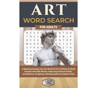 Art Word Search for Adults: A Relaxing Escape Into the World of Art | 55 Easy-to-Read Puzzles with 660 Words | Featuring Famous Artists, Architecture, ... (Elz Zup Signature Word Searches Series)