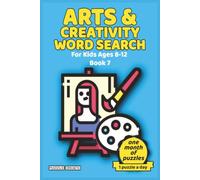 Art Word Search for Kids: 30 Creative Puzzles About Drawing, Painting, Crafts, Colors & Famous Artists for Ages 7-12