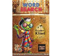 Art Word Search - Gustav Klimt & Art Nouveau (Book 8): Word Searches about Art, Creativity, Legendary Artists, Bonus Fun Story and more! 6x9", 116 ... Time (Zibby’s Intergalactic Art Adventures)