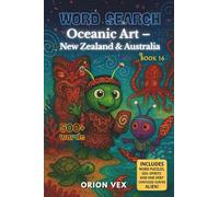 Art Word Search - Oceanic Art - New Zealand & Australia (Book 16): Word Searches about Art, Creativity, Legendary Artists, Bonus Fun Story and more! ... (Zibby’s Intergalactic Art Adventures)