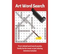 Art Word Search: Perfect for artists and art lovers. 75 Art-Related Word Search Puzzles.