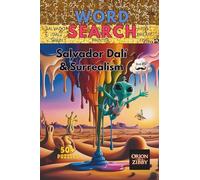 Art Word Search - Salvador Dalí & Surrealism (Book 5): Word Searches about Art, Creativity, Legendary Artists, Bonus Fun Story and more! 6x9", 116 ... Time (Zibby’s Intergalactic Art Adventures)