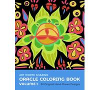 Art Worth Sharing Oracle Coloring Book: Volume 1: 24 Original Hand-Drawn Designs for Intuition and Reflection