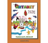 Artabet / First Steps In Drawing: A complete 'How to Draw" book for K to 6
