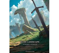 Artbook - Ruins Landscape - Environment References Vol.01: 250+ Visual Reference Book for Building Forgotten Civilizations, RPG Maps, and Fantasy Game Worlds