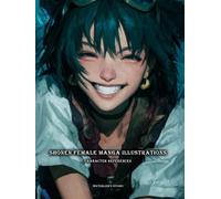 Artbook - Shonen Female Manga Illustrations - Character References Vol.02: 200+ Dynamic Female Poses and Outfits Inspired by Shonen Manga Action and Style