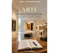 Arte: 50 Italian Word Search Puzzles for English and Spanish Speakers - Ferreri Method, Applied Linguistic Triangulation (The Cultural Traveler)