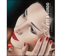 Arte a bordo. La collezione in viaggio Costa Crociere. Ediz. italiana e inglese. Con CD