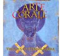 Arte Corale - The Soul of Eternal Russia