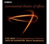 Arte dei Suonatori; Marcin Swiatkiewicz - Carl Philipp Emanuel Bach: Instrumental theatre of affects - Hamburg Symphonies & Fantasias
