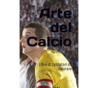 Arte del Calcio: Libro di calciatori da colorare