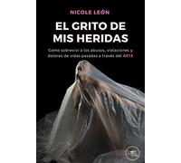 ARTE, EL GRITO DE MIS HERIDAS