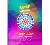 Arte Sanador: Mandalas para Colorear y Reflexionar