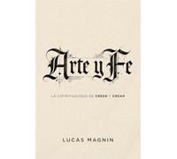 Arte y Fe: La espiritualidad de creer y crear