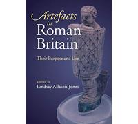 Artefacts in Roman Britain: Their Purpose and Use