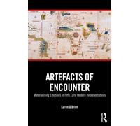 Artefacts of Encounter : Materialising Emotions in Fifty Early Modern Representations