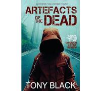Artefacts of the Dead: A DI Bob Valentine Crime Novel: 1 (DI Bob Valentine Case)