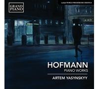Artem Yasynskyy - Hofmann:Piano Works
