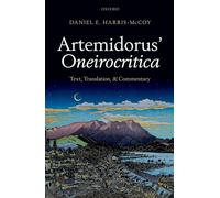 Artemidorus' Oneirocritica: Text, Translation, and Commentary