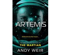 Artemis: A gripping sci-fi thriller from the author of The Martian