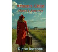 Artemis Child: Maria’s Journey (Archeological Adventures)