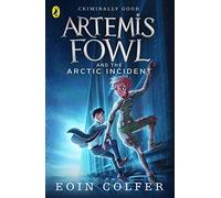 Artemis Fowl and The Arctic Incident: (Artemis Fowl)