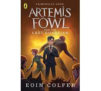 Artemis Fowl and the Last Guardian: Eoin Colfer: 8