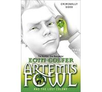 [(Artemis Fowl and the Lost Colony)] [By (author) Eoin Colfer] published on (April, 2011)