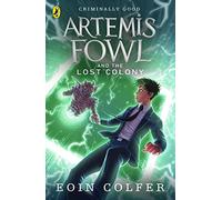 Artemis Fowl and the Lost Colony: (Artemis Fowl)