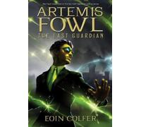 Artemis Fowl The Last Guardian by Eoin Colfer (2012-07-10)