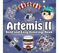 Artemis II Bold and Easy Coloring Book: Space book for kids, and teens: NASA's moon mission, astronauts, and planets with thick lines for screen-free fun.