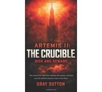 Artemis II The Crucible: Risk and Reward