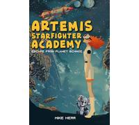 Artemis Starfighter Academy: Escape from Planet Schnoz