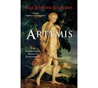 Artemis: The Indomitable Spirit in Everywoman (For Readers of Crones Don't Whine or The Twelve Faces of the Goddess)