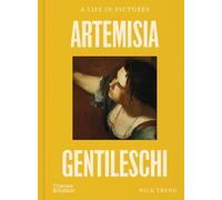 Artemisia Gentileschi: A Life in Pictures