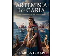 Artemisia I of Caria: Naval Commander in the Persian Wars