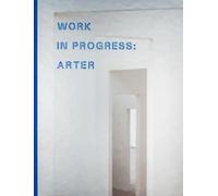 ARTER Work in Progress: Arter, Paperback, 360 Pages, Turkish Language History Book