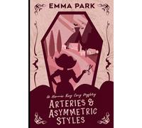 Arteries and Asymmetric Styles: A Midlife Paranormal Cozy Mystery: 1 (Bonnie Ray Cozy Series)