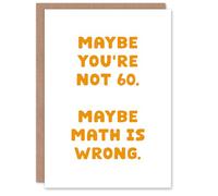 Artery8 60 Years Old Maybe Math Is Wrong Cheeky Funny Birthday Card