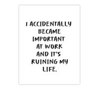 Artery8 Accidentally Became Important At Work Funny Wall Art Print in White | Size: W12" x H16" Artery8 White W12" x H16"