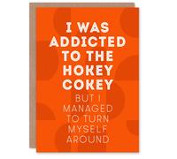Artery8 Addicted To Hokey Cokey But Turn Myself Around Birthday Greeting Card in Orange Artery8 Orange
